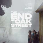 THE END OF OAK STREET – மர்மமான நிகழ்வுகளும், எதிர்பாராச் சூழல்களும்